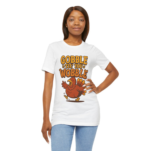 Gobble Wobble T-Shirt