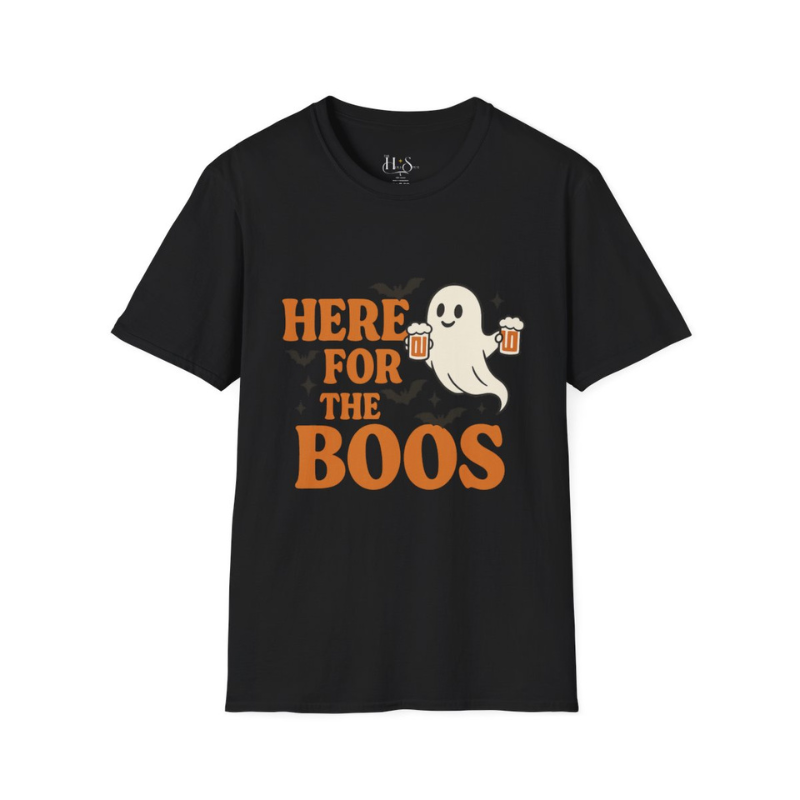 Here for the Boos T-Shirt
