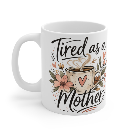 Tired Mother Mug